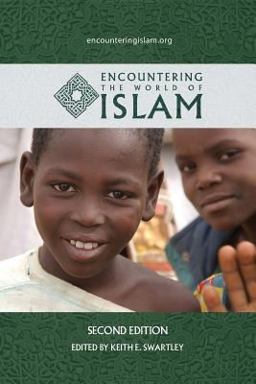 Encountering the World of Islam  9780989954501 Front Cover