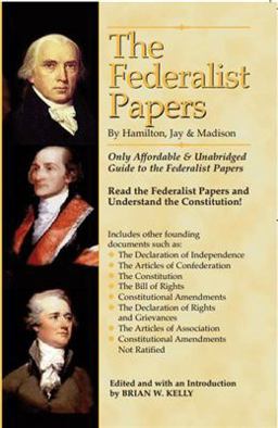 The Federalist Papers by Hamilton, Jay, and Madison