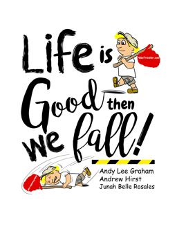 Life Is Good Then We Fall!