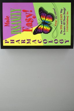 Pharmacology Made Insanely Easy: The Fun and Easy Way to Learn All Those Drugs!  9780990354253 Front Cover