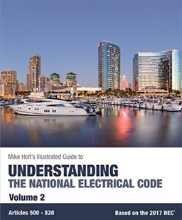 Mike Holt's Illustrated Guide to Understanding the National Electrical Code, Volume 2, Based on the 2017 NEC  9780990395362 Front Cover