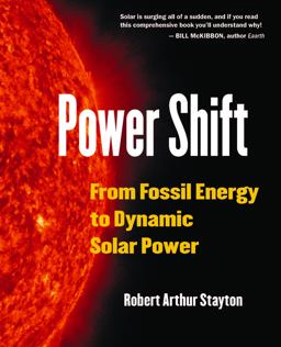Power Shift From Fossil Energy to Dynamic Solar Power  9780990479208 Front Cover