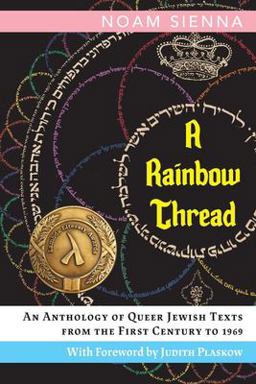 Rainbow Thread Queer Jewish Texts from the First Century To 1969  9780990515562 Front Cover