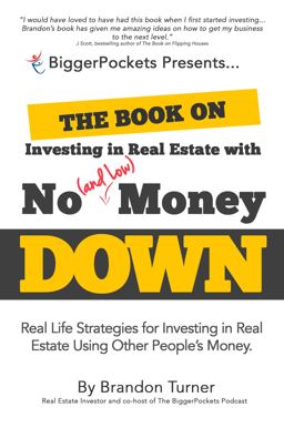 Book on Investing in Real Estate with No (and Low) Money Down Real Life Strategies for Investing in Real Estate Using Other People's Money  9780990711711 Front Cover
