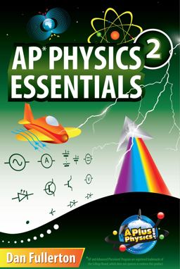 AP Physics 2 Essentials An APlusPhysics Guide  9780990724315 Front Cover