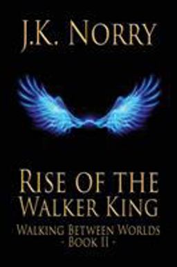 Rise of the Walker King Rise of the Walker King