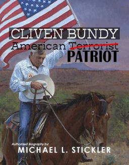 Cliven Bundy American Patriot 1st 9780990744153 Front Cover