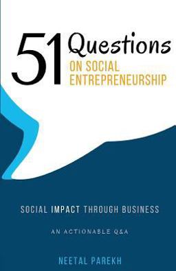 51 Questions on Social Entrepreneurship Social Impact Through Business, an Actionable Q&amp;a  9780990748205 Front Cover