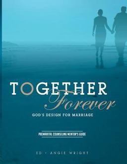 Together Forever God's Design for Marriage