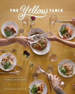 Yellow Table A Celebration of Everyday Gatherings  9780990786009 Front Cover