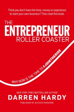 Entrepreneur Roller Coaster Why Now Is the Time to #Join the Ride  9780990798620 Front Cover