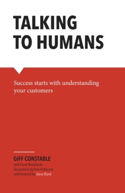 Talking to Humans Success Starts with Understanding Your Customers  9780990800927 Front Cover