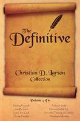The Definitive Christian D. Larson Collection - Volume 5 Of 6