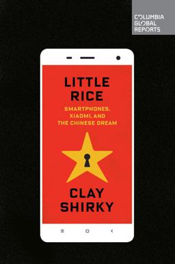 Little Rice Smartphones, Xiaomi, and the Chinese Dream  9780990976325 Front Cover