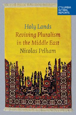 Holy Lands Reviving Pluralism in the Middle East  9780990976349 Front Cover