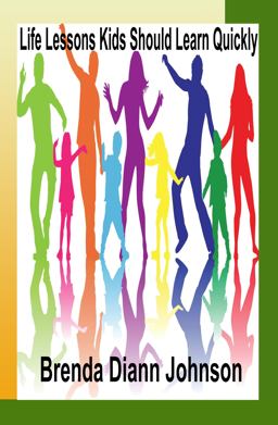 Life Lessons Kids Should Learn Quickly Life Lessons Kids Should Learn Quickly