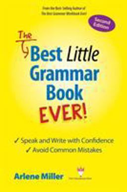 Best Little Grammar Book Ever! Second Edition Write and Speak with Confidence / Avoid Common Mistakes 2nd 9780991167449 Front Cover