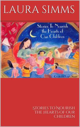 Stories to Nourish the Hearts of Our Children