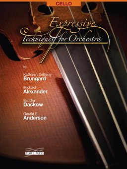 Expressive Techniques for Orchestra Cello  9780991276721 Front Cover