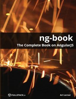 Ng-Book - the Complete Book on Angularjs  9780991344604 Front Cover