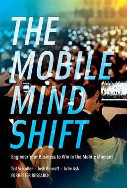Mobile Mind Shift Engineer Your Business to Win in the Mobile Moment  9780991361007 Front Cover