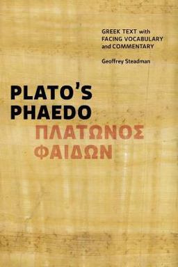 Plato's Phaedo Greek Text with Facing Vocabulary and Commentary  9780991386055 Front Cover