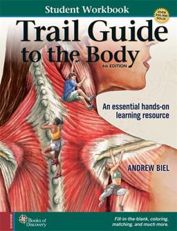 Student Workbook for Biel's Trail Guide to the Body 6th 9780991466672 Front Cover