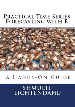 Practical Time Series Forecasting with R