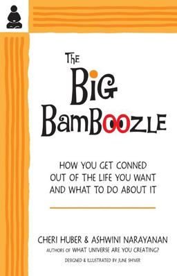 Big Bamboozle How We Are Conned Out of the Life We Want  9780991596317 Front Cover