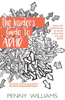 The Insider's Guide to ADHD