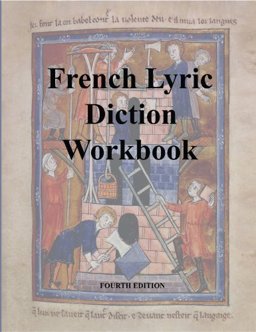 French Lyric Diction Workbook, 4th Edition, Student Manual 4th 9780991655915 Front Cover