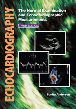 Echocardiography The Normal Examination and Echocardiographic Measurements 3rd 9780992322212 Front Cover