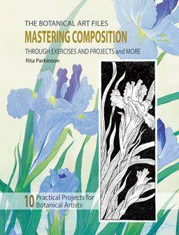 The Botanical Art Files. Mastering Composition