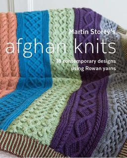 Martin Storey's Afghan Knits 18 Contemporary Designs Using Rowan Yarns  9780992796846 Front Cover
