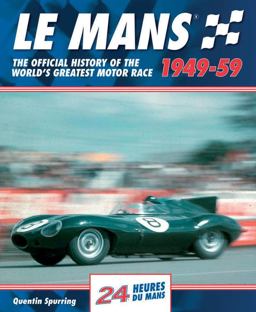 Mans 1949-59 The Official History of the World's Greatest Motor Race  9780992820961 Front Cover