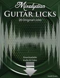Mixolydian Guitar Licks Mixolydian Guitar Licks