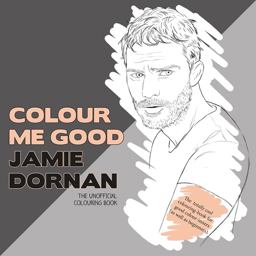 Colour Me Good Jamie Dornan The Unofficial Colouring Book  9780992854478 Front Cover