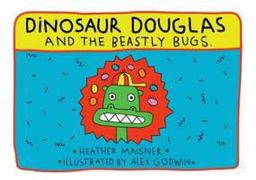 Dinosaur Douglas and the Beastly Bugs Dinosaur Douglas and the Beastly Bugs