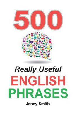 500 Really Useful English Phrases 500 Really Useful English Phrases