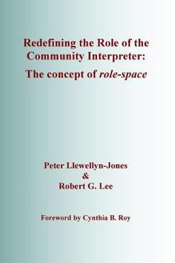 Redefining the Role of the Community Interpreter The Concept of Role-Space  9780992993603 Front Cover