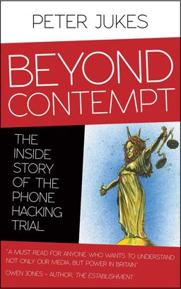 Beyond Contempt: The Inside Story of the Phone Hacking Trial  9780993040719 Front Cover