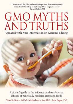 GMO Myths and Truths A Citizen's Guide to the Evidence on the Safety and Efficacy of Genetically Modified Crops and Foods, 4th Edition 4th 9780993436727 Front Cover