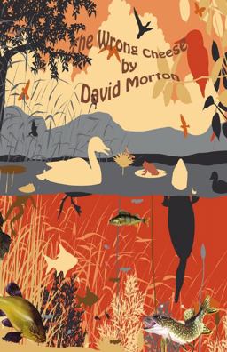 The Wrong Cheese by David Morton