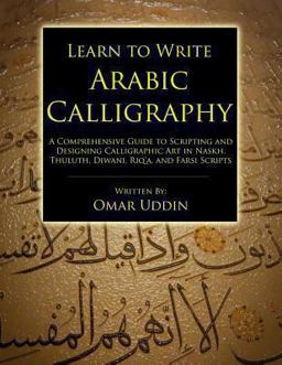 Learn to Write Arabic Calligraphy  9780993614507 Front Cover