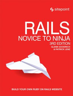 Rails: Novice to Ninja Build Your Own Ruby on Rails Website 3rd 9780994347008 Front Cover