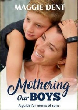 Mothering Our Boys A Guide for Mums of Sons  9780994563279 Front Cover