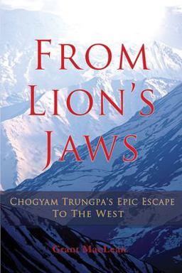 From Lion's Jaws Chogyam Trungpa's Epic Escape to the West  9780995029309 Front Cover