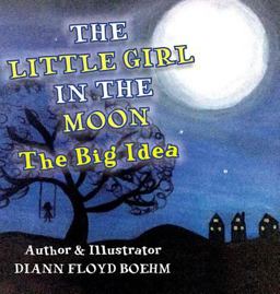 Little Girl in the Moon The Big Idea  9780995284135 Front Cover
