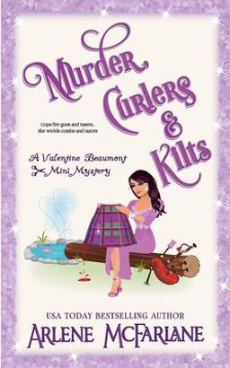 Murder, Curlers, and Kilts A Valentine Beaumont Mini Mystery  9780995307698 Front Cover