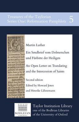 Ein Sendbrief Vom Dolmetschen und Fürbitte der Heiligen / an Open Letter on Translating and the Intercession of Saints